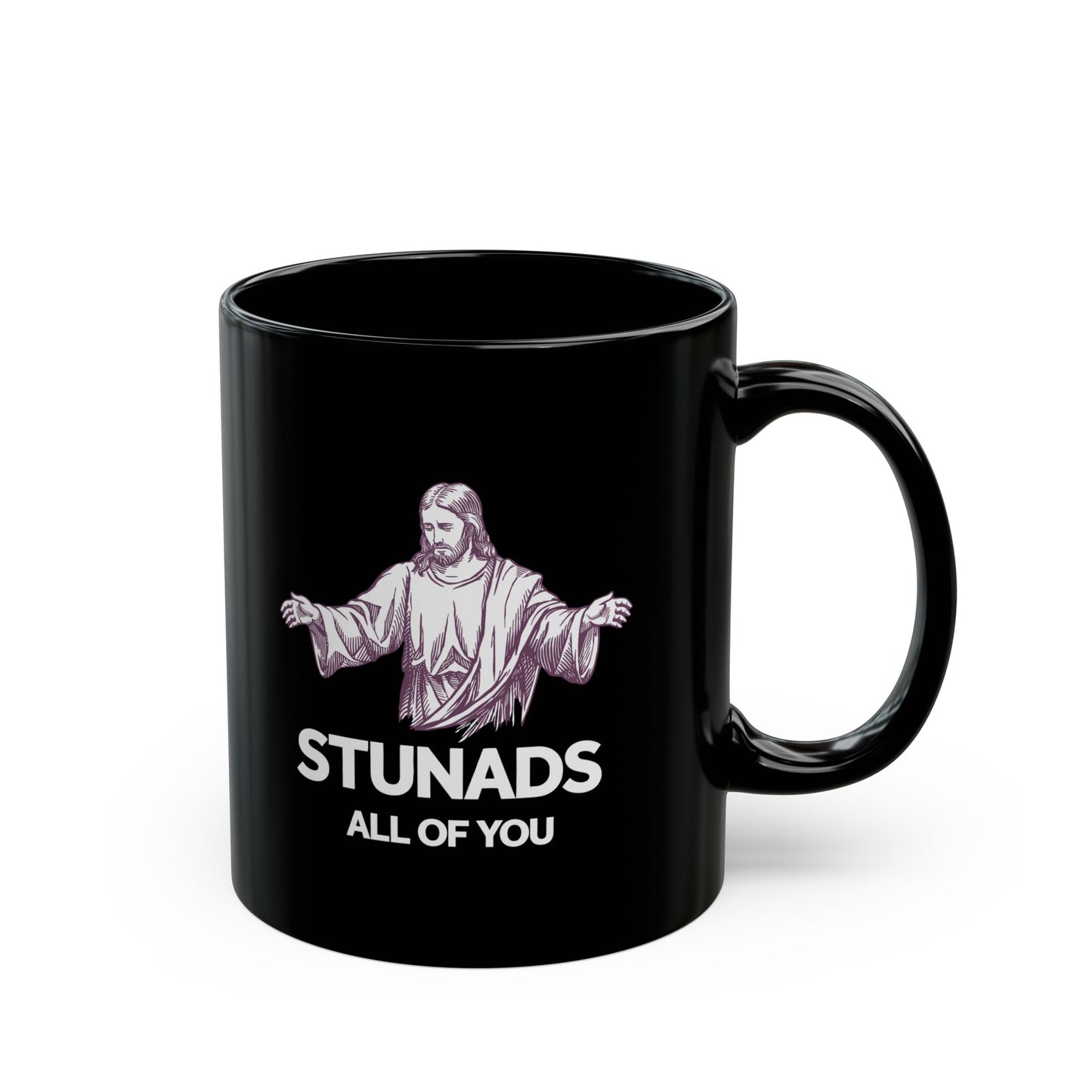 Jesus Stunads All of You Black Mug (11oz, 15oz)