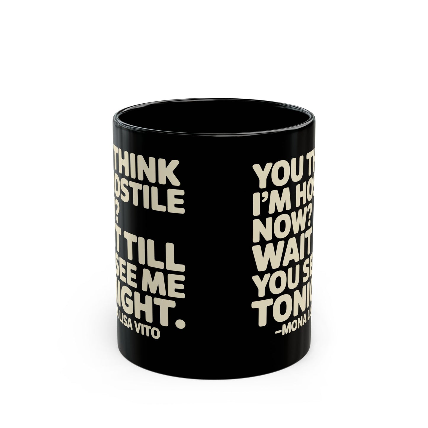 You Think I'm Hostile Now Cousin Vinny Quote Black Mug (11oz, 15oz)