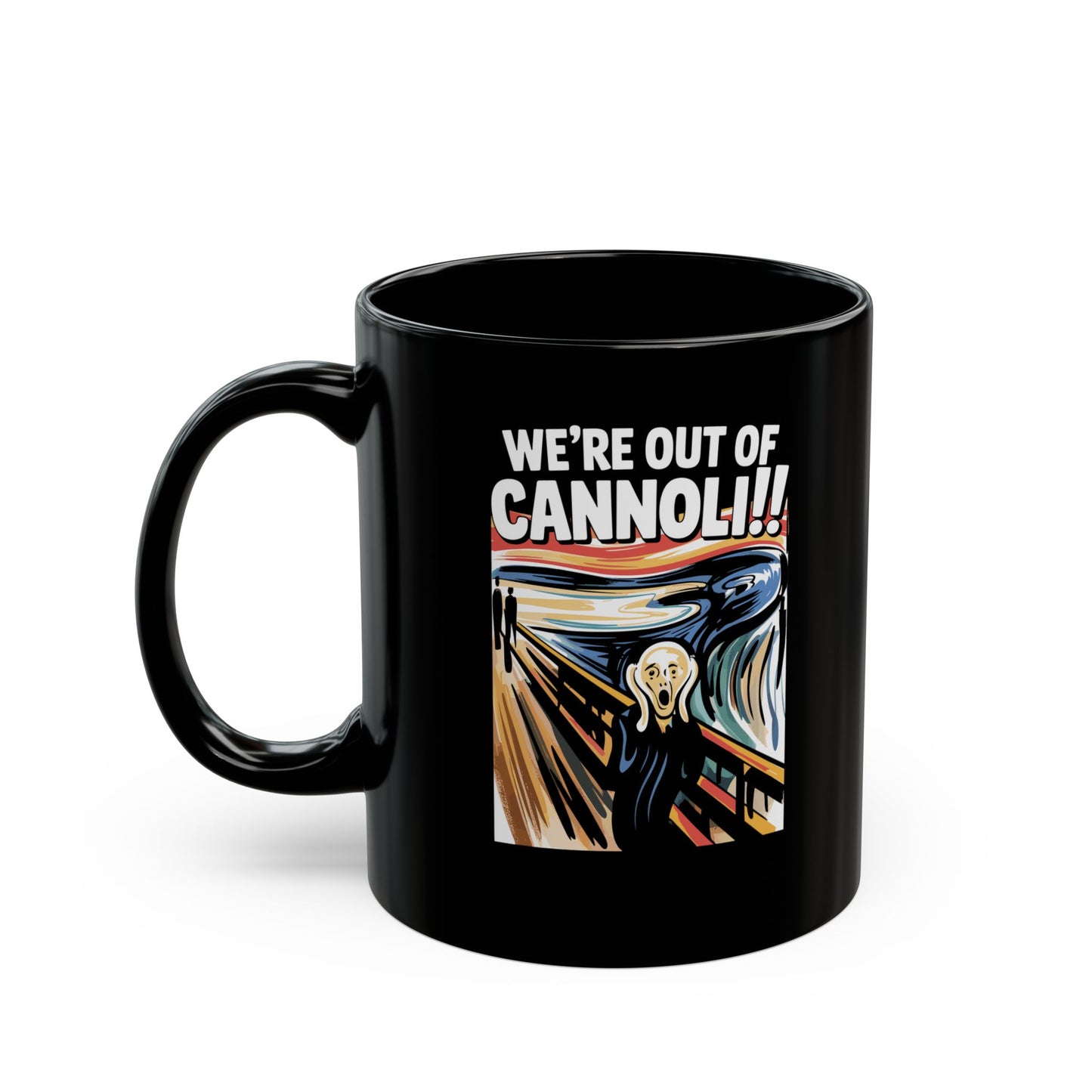 The Scream We're Out of Cannoli Black Mug (11oz, 15oz)