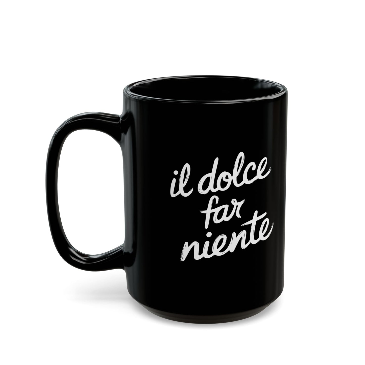 Il Dolce Far Niente Black Mug (11oz, 15oz)