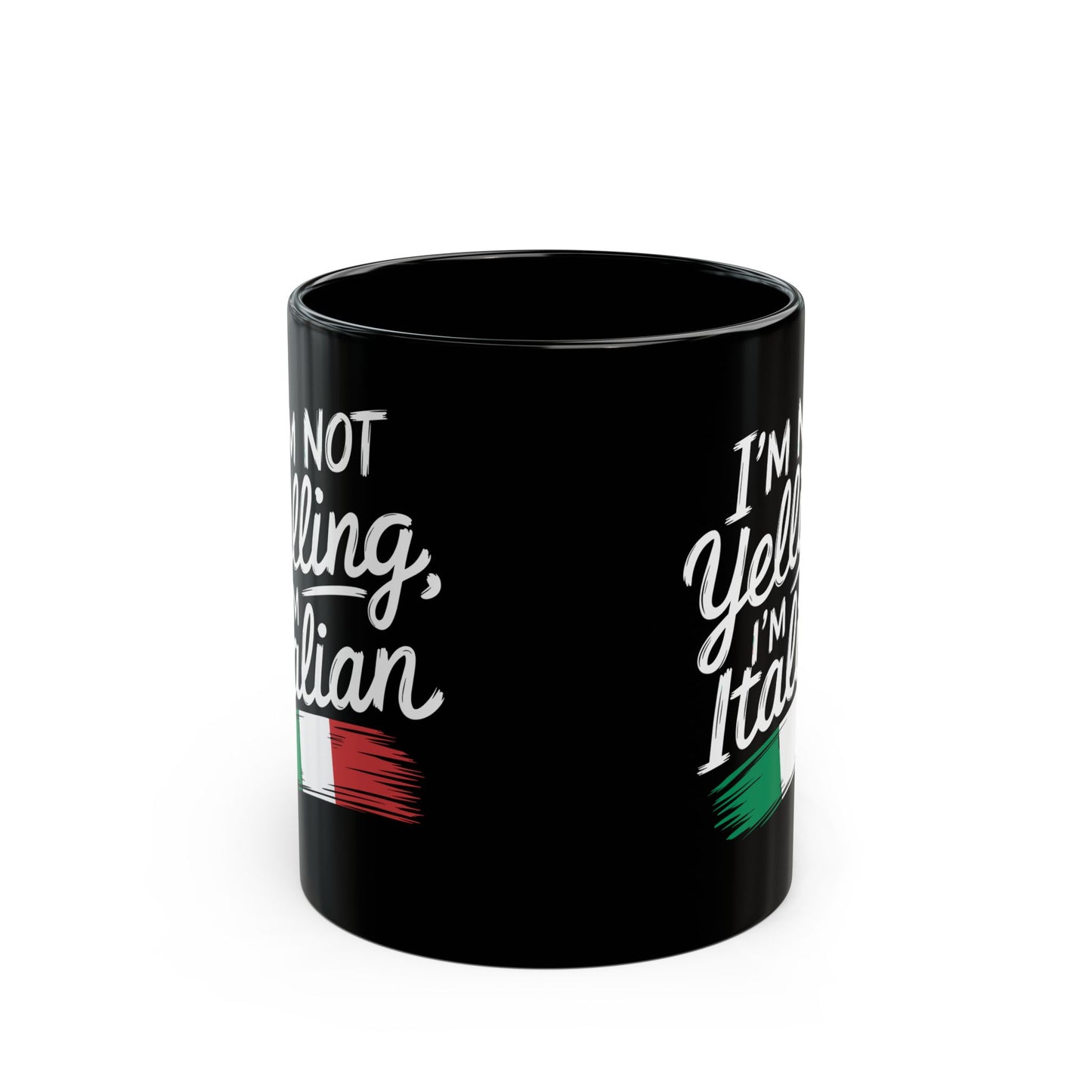 I'm Not Yelling I'm Italian Black Mug (11oz, 15oz)
