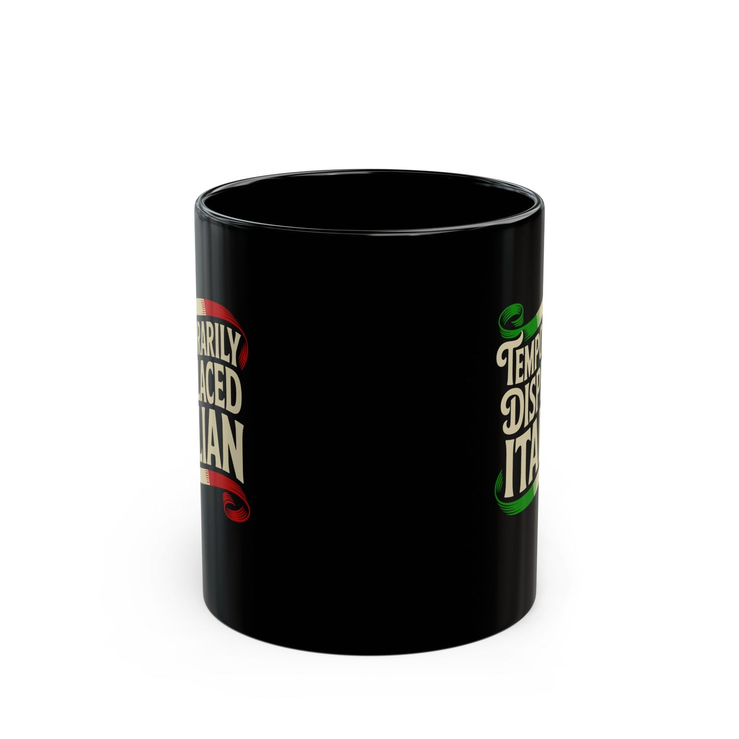 Temporarily Displaced Italian Black Mug (11oz, 15oz)