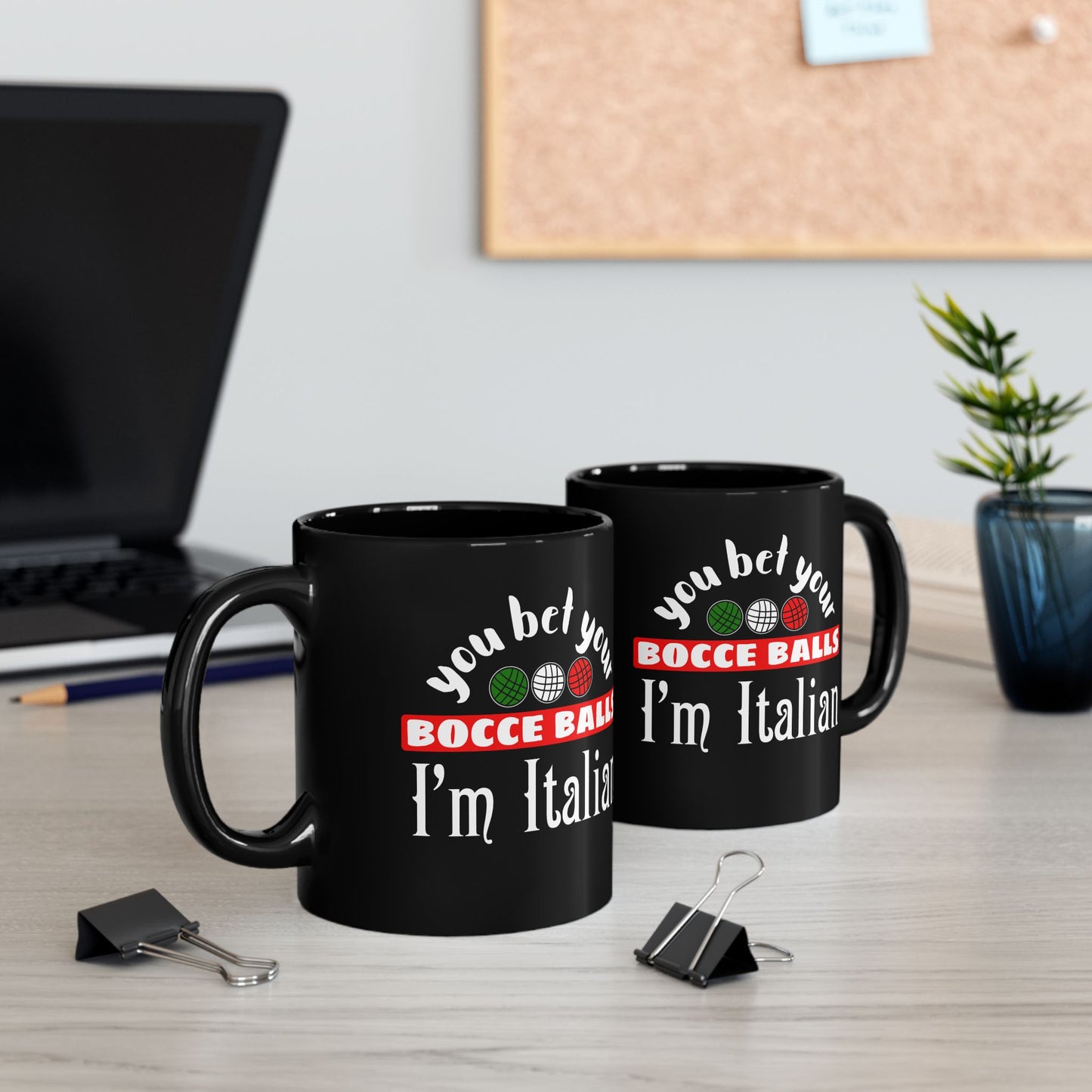 You Bet Your Bocce Balls I'm Italian Black Mug (11oz, 15oz)