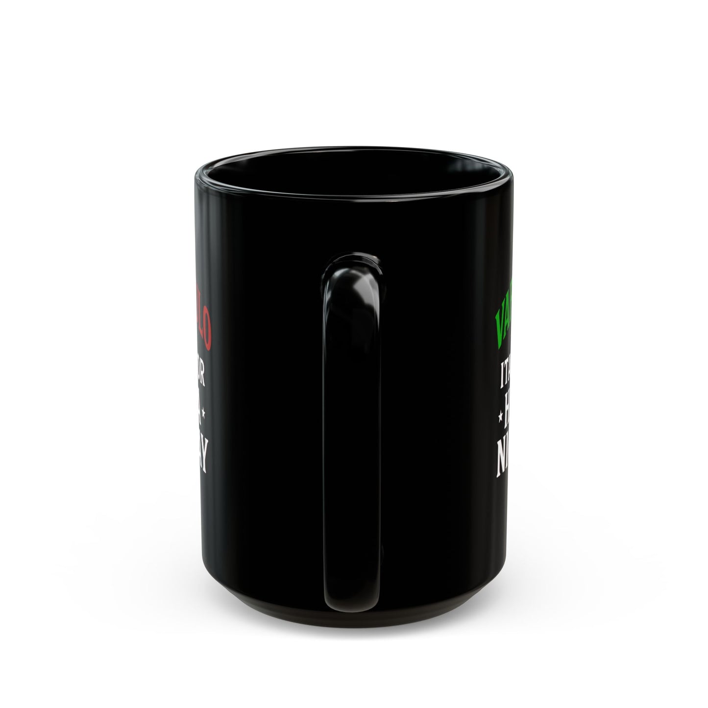 Vaffanculo Is Italian for Have a Nice Day Quote Black Mug (11oz, 15oz)