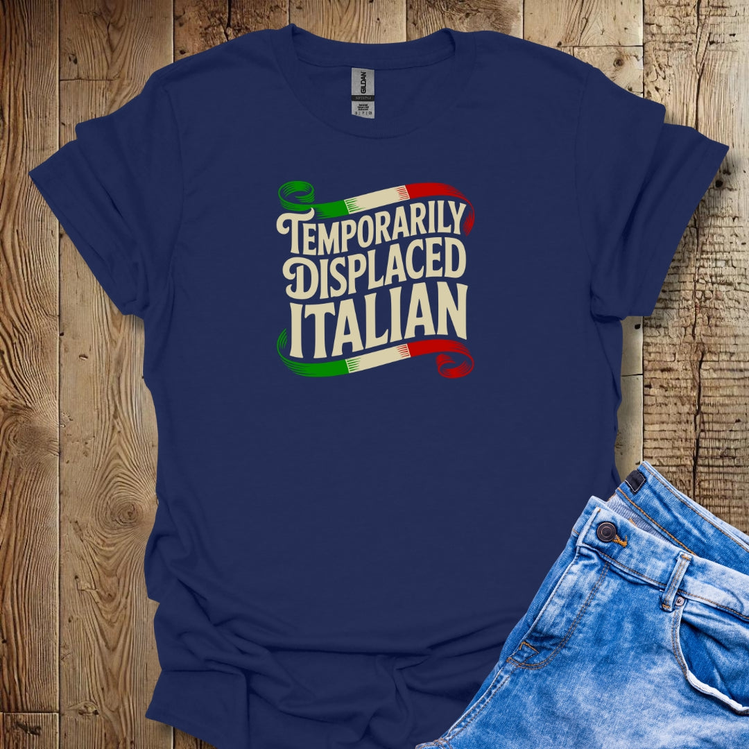 Temporarily Displaced Italian Unisex T-shirt