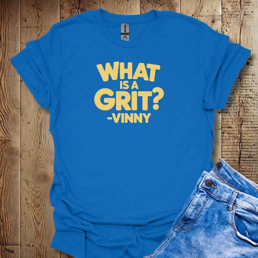 What is a Grit Cousin Vinny Quote Unisex T-shirt