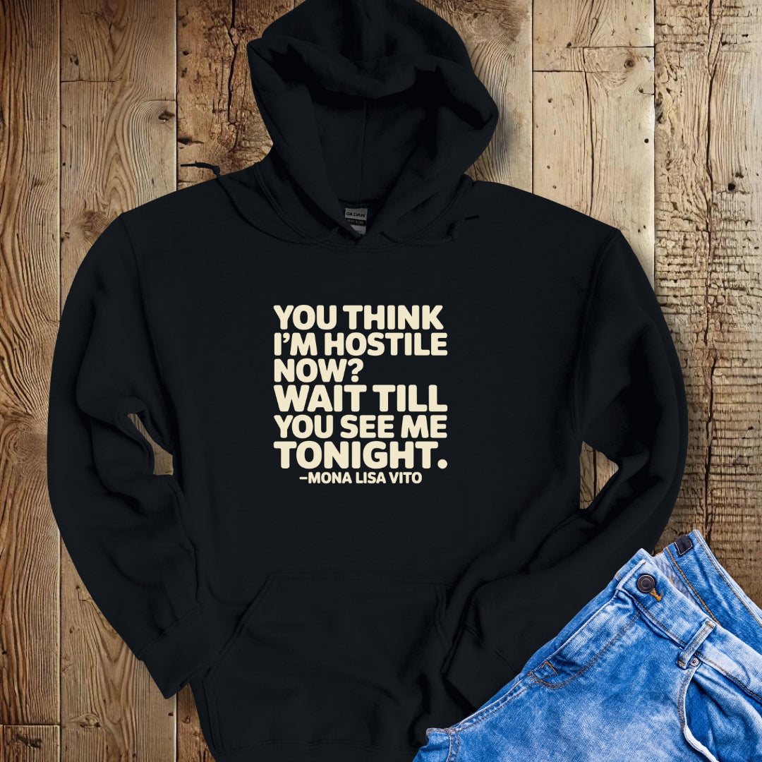 Cousin Vinny Quote You Think I'm Hostile Hoodie Sweatshirt