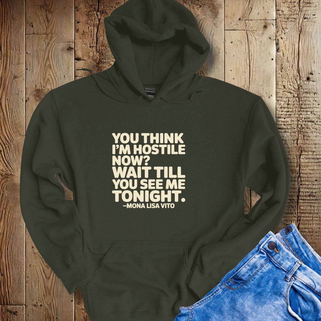 Cousin Vinny Quote You Think I'm Hostile Hoodie Sweatshirt