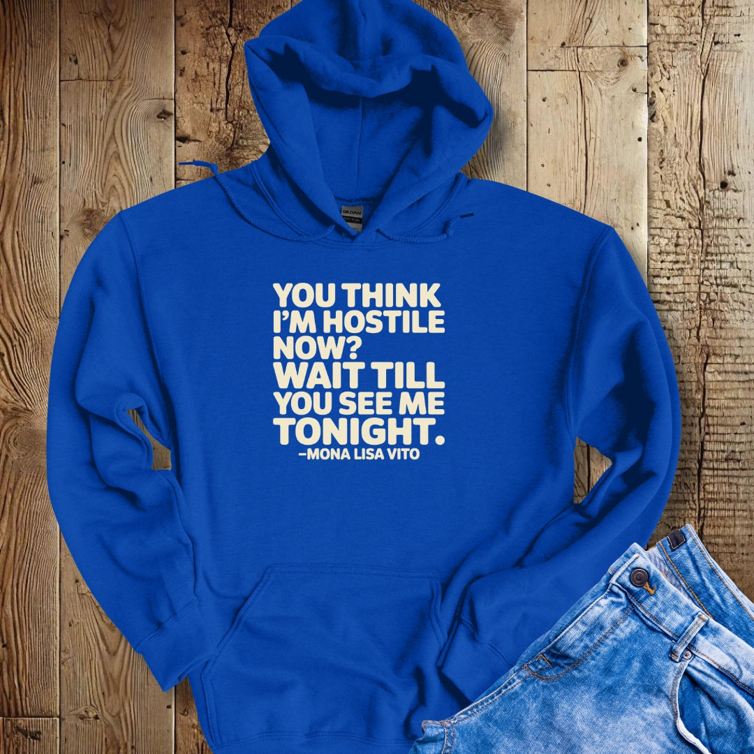 Cousin Vinny Quote You Think I'm Hostile Hoodie Sweatshirt
