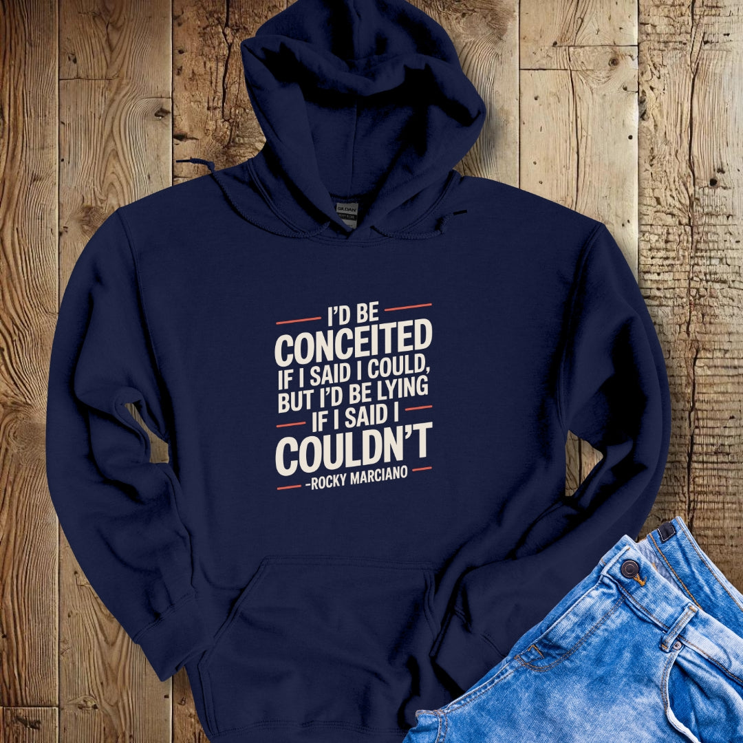 Rocky Marciano Quote Conceited Hoodie Sweatshirt