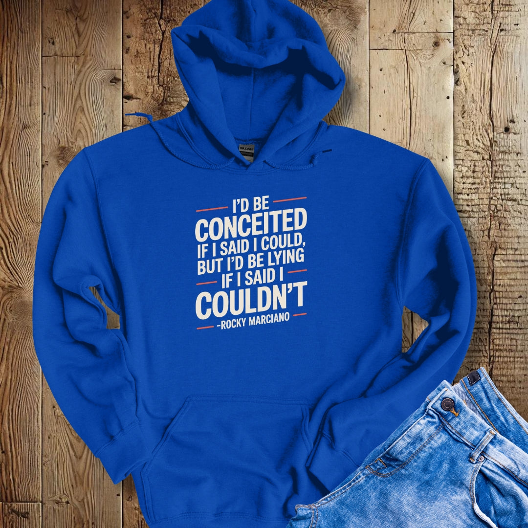 Rocky Marciano Quote Conceited Hoodie Sweatshirt