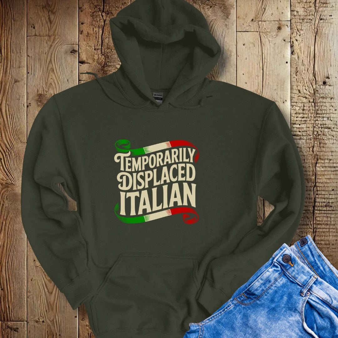 Temporarily Displaced Italian Hoodie Sweatshirt