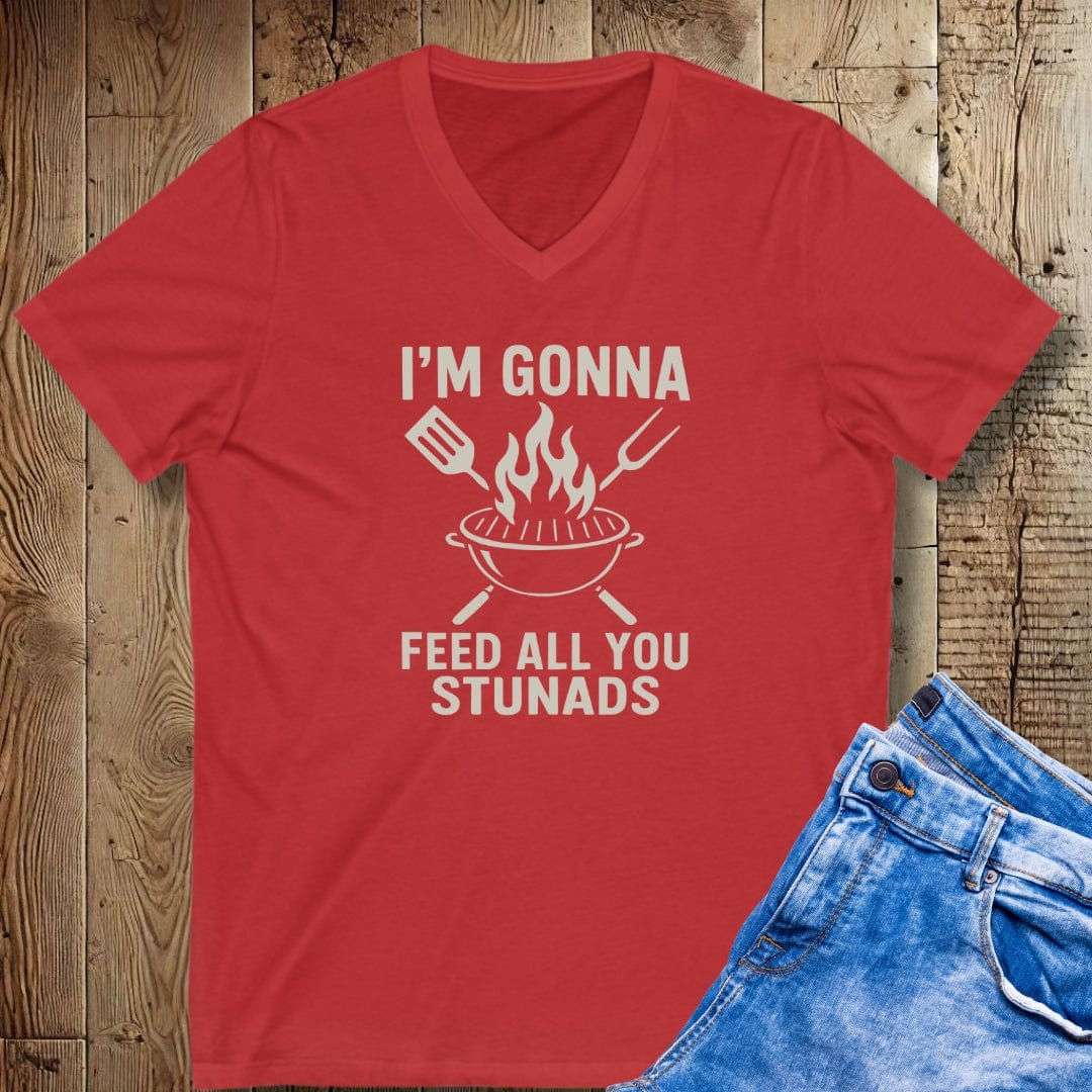 I'm Gonna Feed All You Stunads Short Sleeve V-Neck Tee