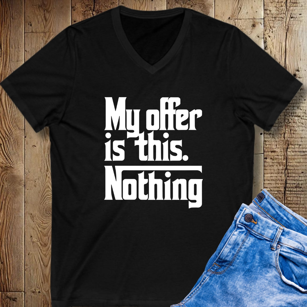 My Offer is This Nothing Godfather Quote Short Sleeve V-Neck Tee