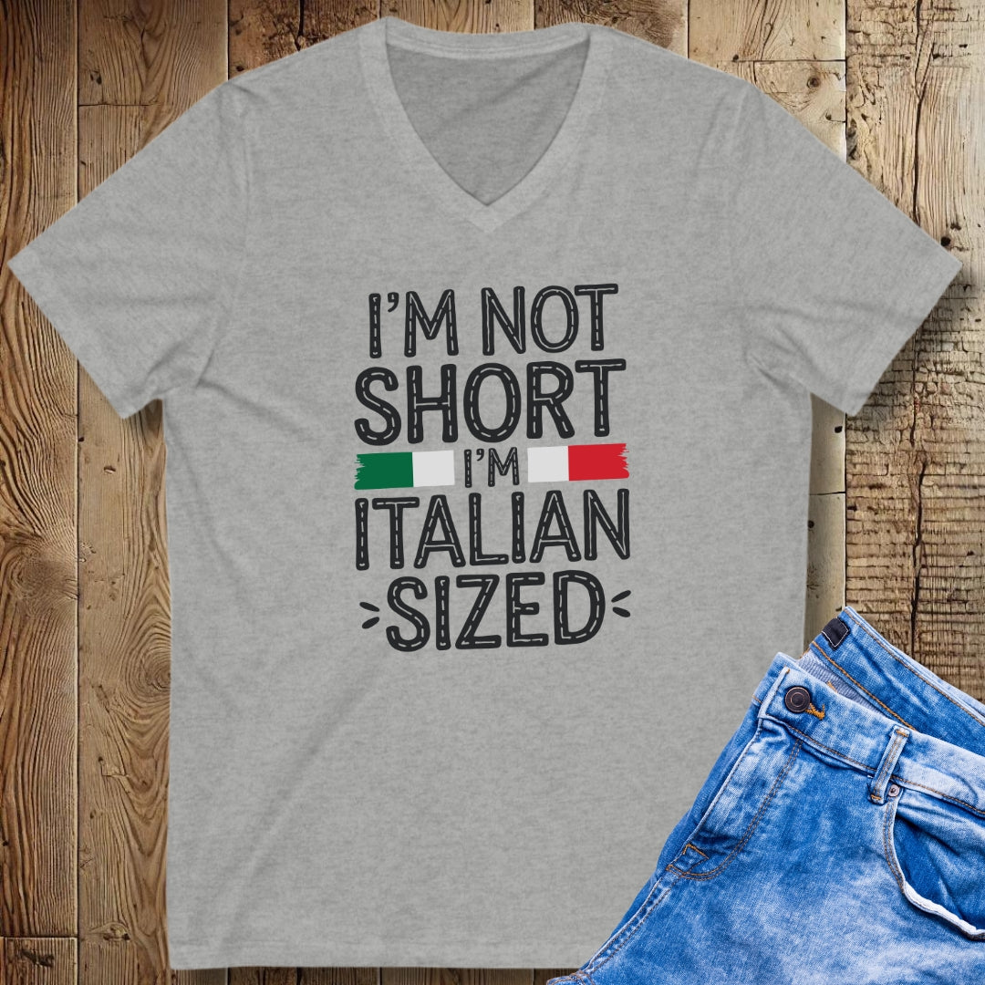 I'm Not Short I'm Italian Size Short Sleeve V-Neck Tee