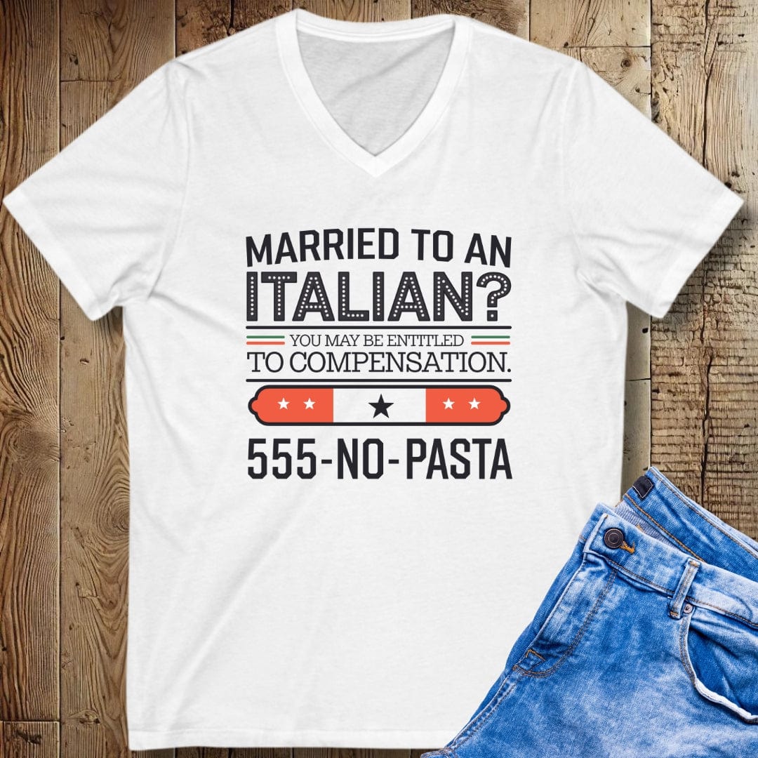 Married to an Italian Entitled to Compensation Short Sleeve V-Neck Tee