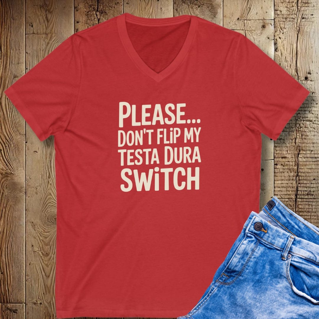 Don't Flip My Testa Dura Switch Short Sleeve V-Neck Tee