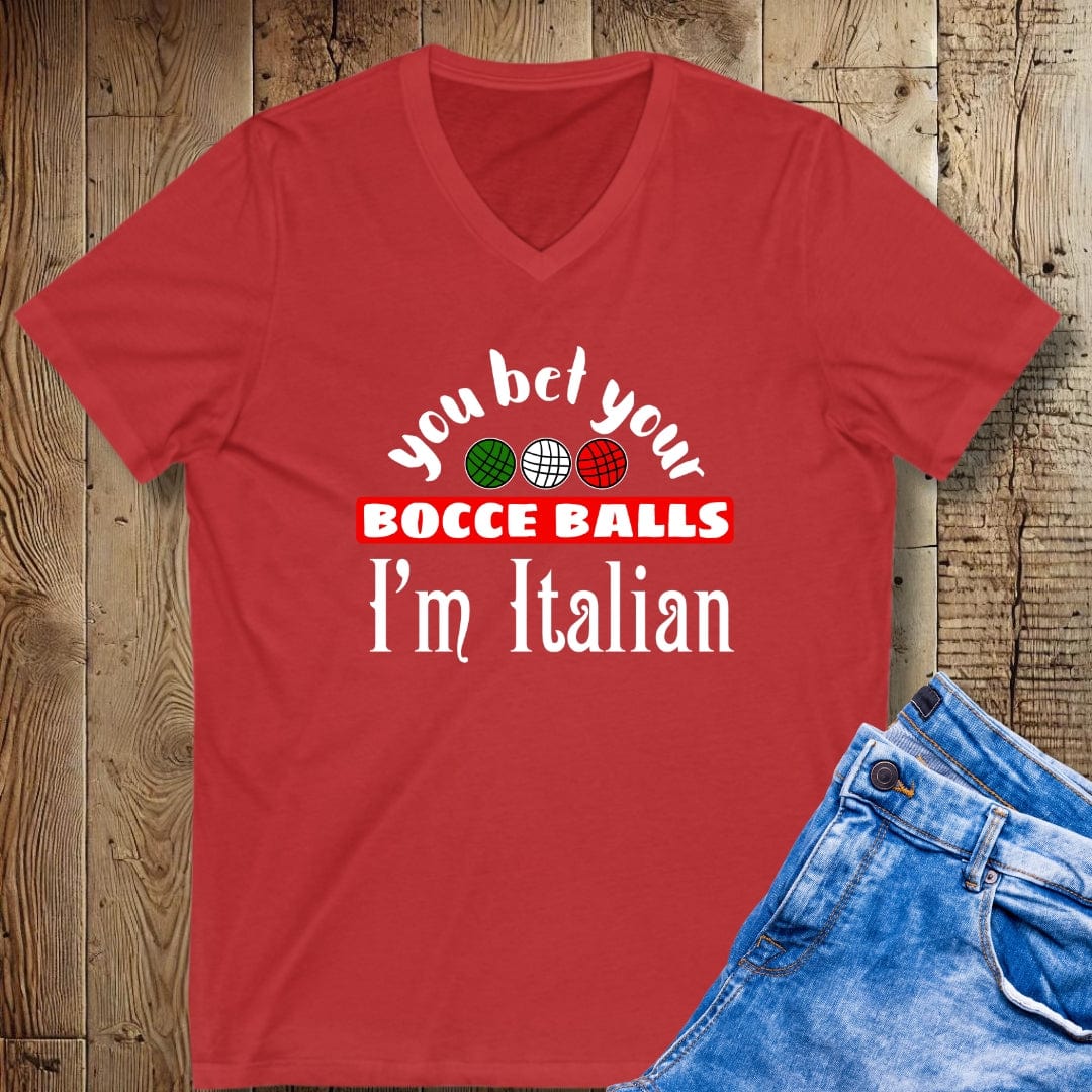 You Bet Your Bocce Balls I'm Italian Short Sleeve V-Neck Tee