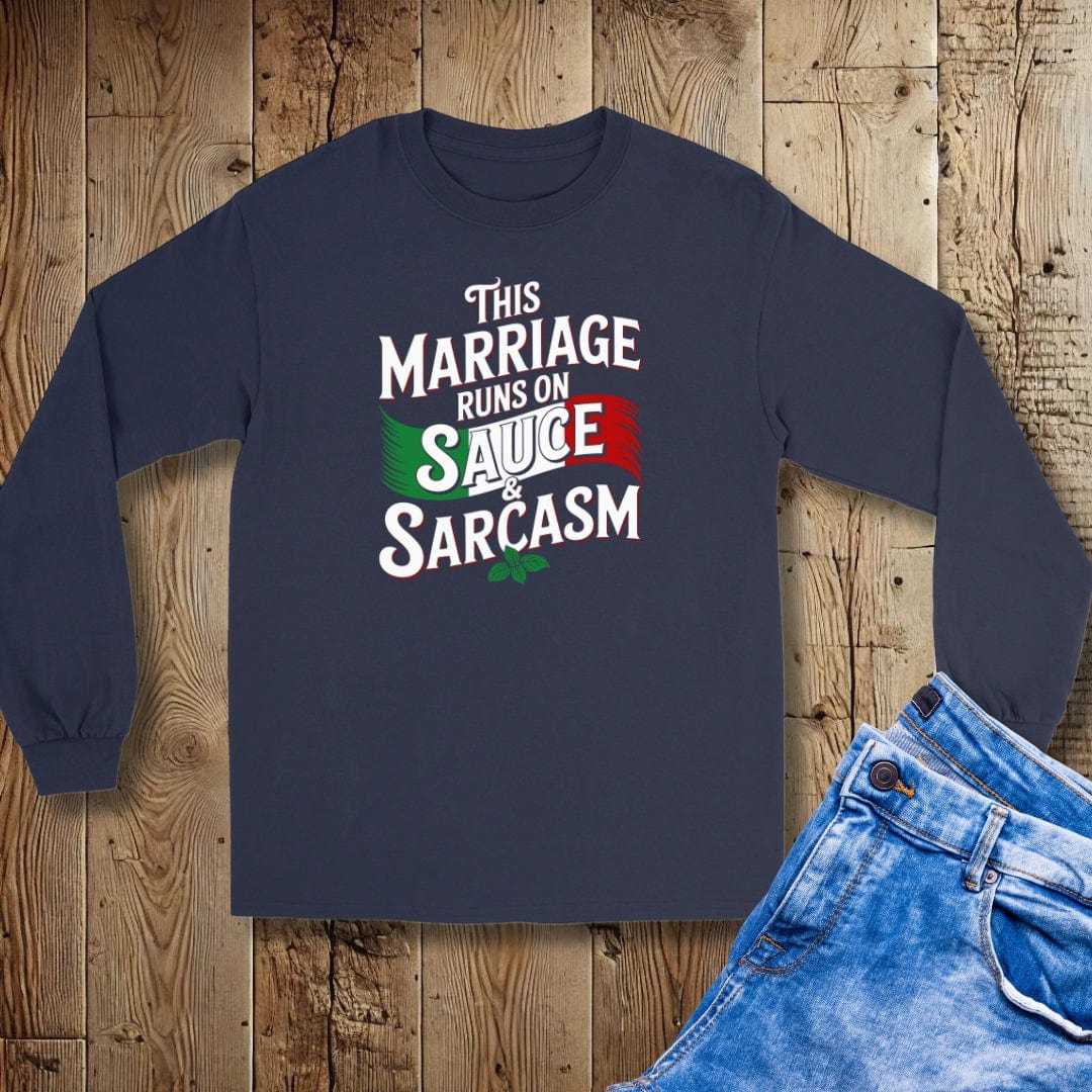 This Marriage Runs on Sauce and Sarcasm Unisex Long Sleeve Tee
