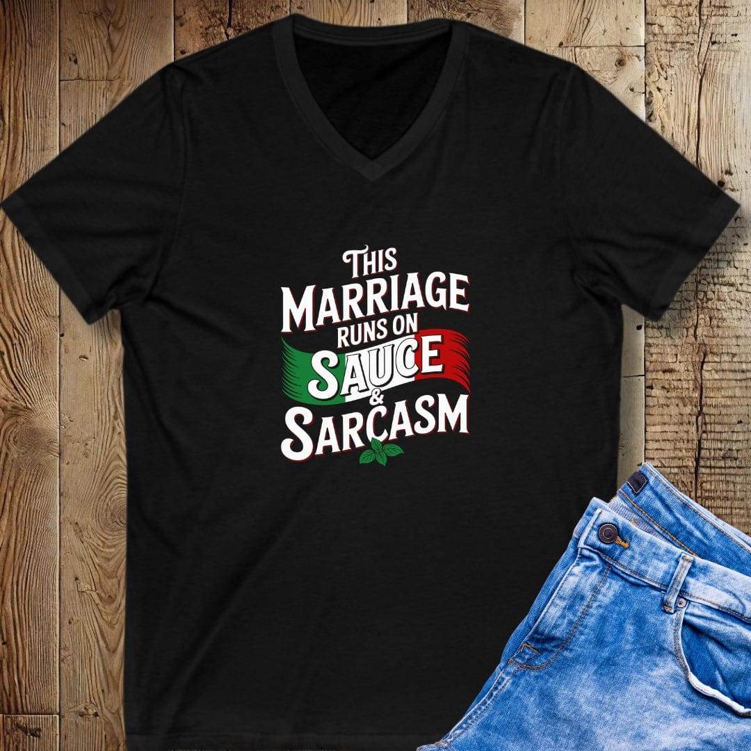This Marriage Runs On Sauce and Sarcasm V-Neck Tee