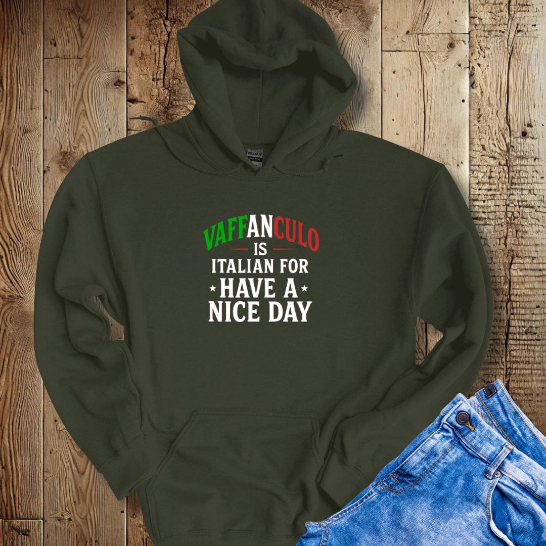 Vaffanculo Means Have A Nice Day In Italian Hoodie Sweatshirt