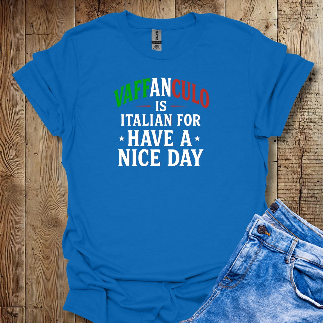 Vaffanculo Is Italian for Have a Nice Day Lightweight Unisex T-shirt