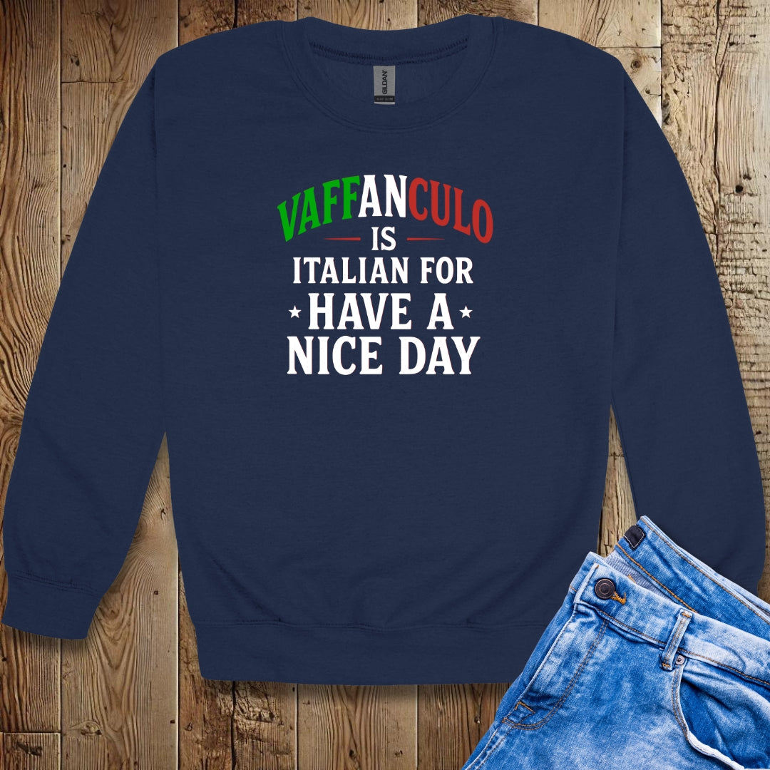 Vaffanculo Means Have a Nice Day in Italian Unisex Crewneck Sweatshirt