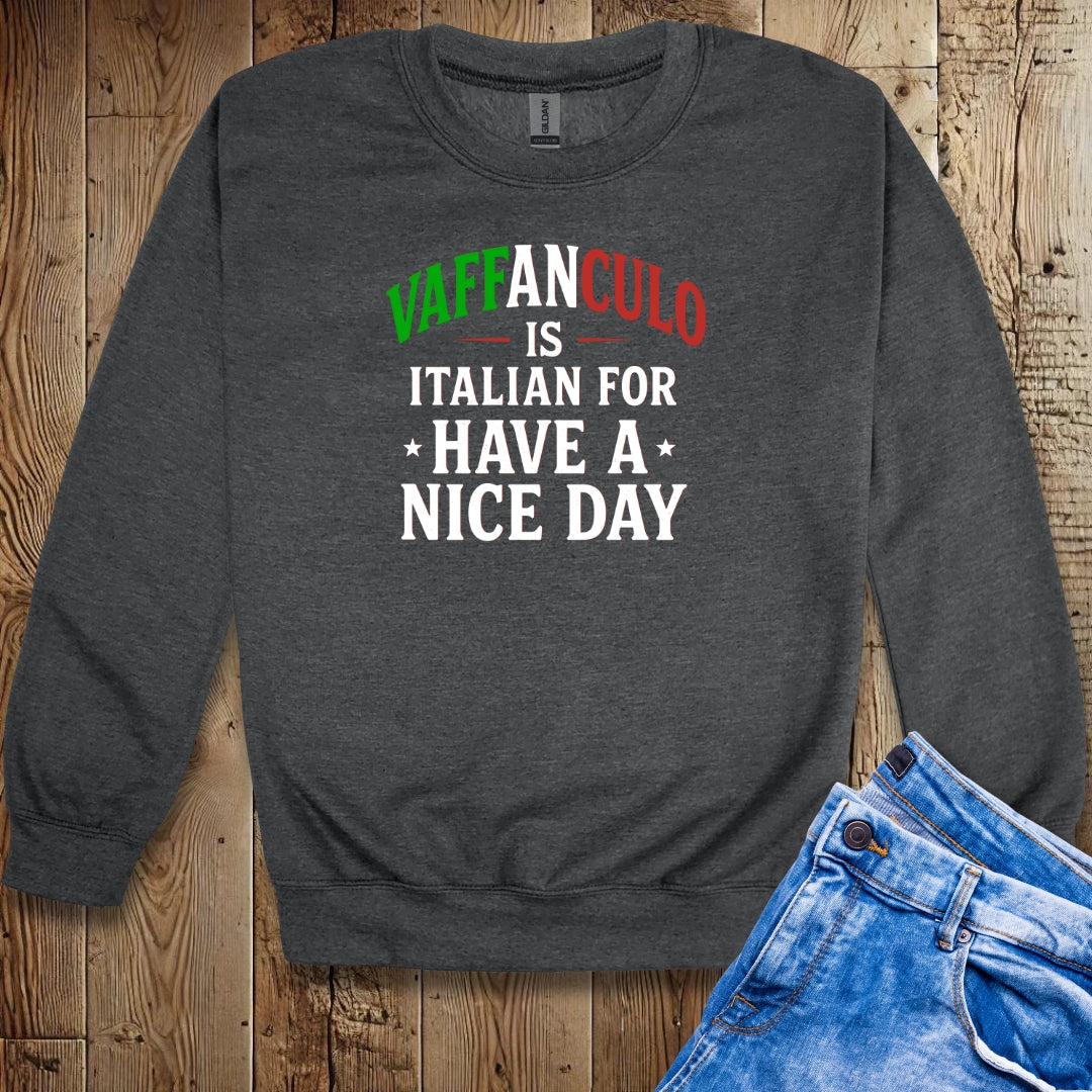 Vaffanculo Means Have a Nice Day in Italian Unisex Crewneck Sweatshirt