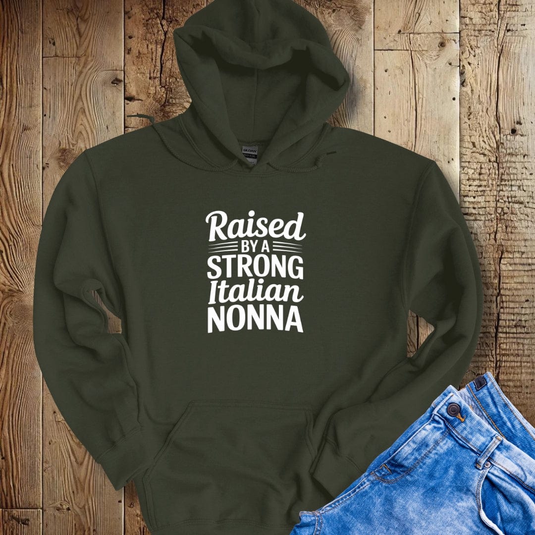 Raised by a Strong Italian Nonna Hoodie Sweatshirt