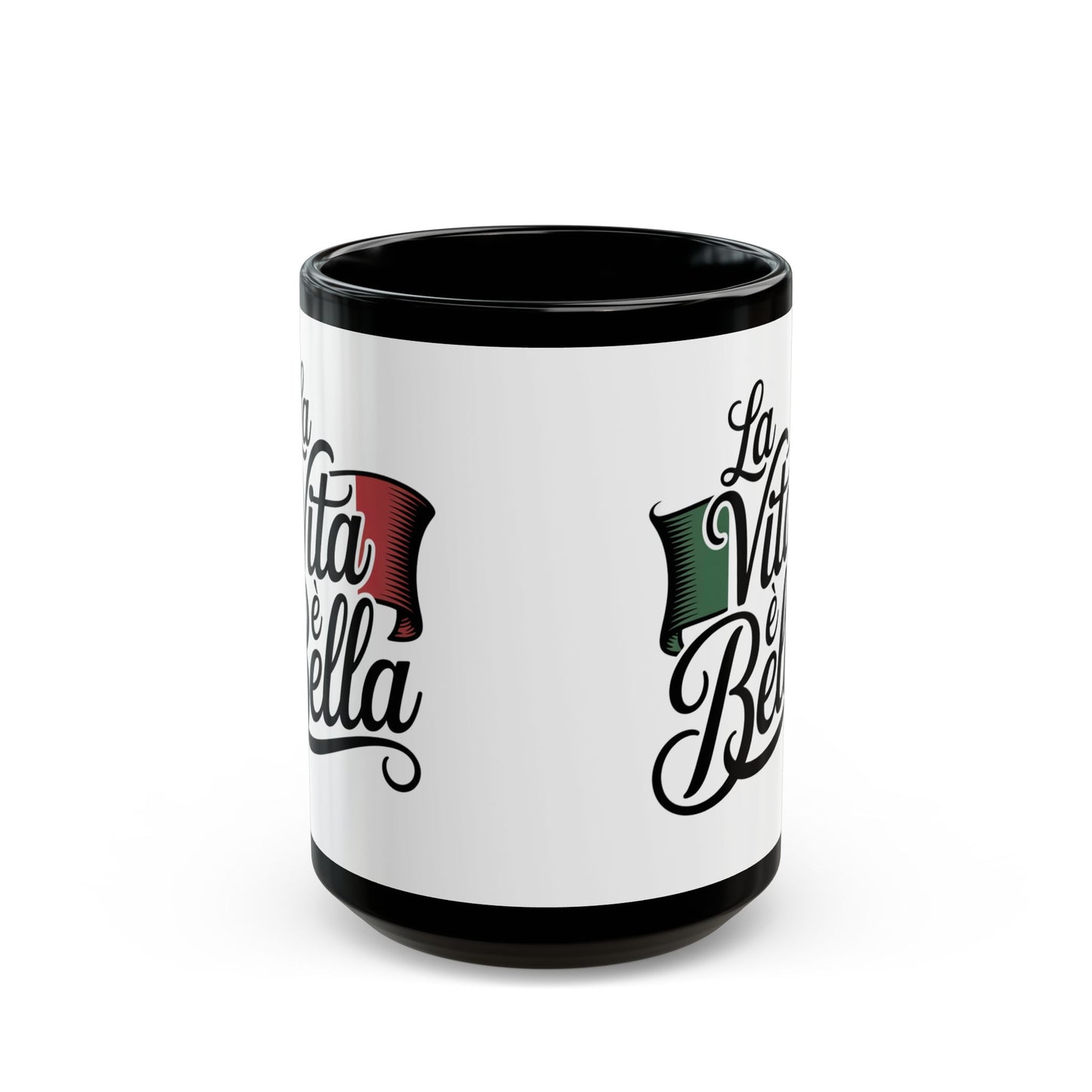La Vita è Bella Black Mug (11oz, 15oz)