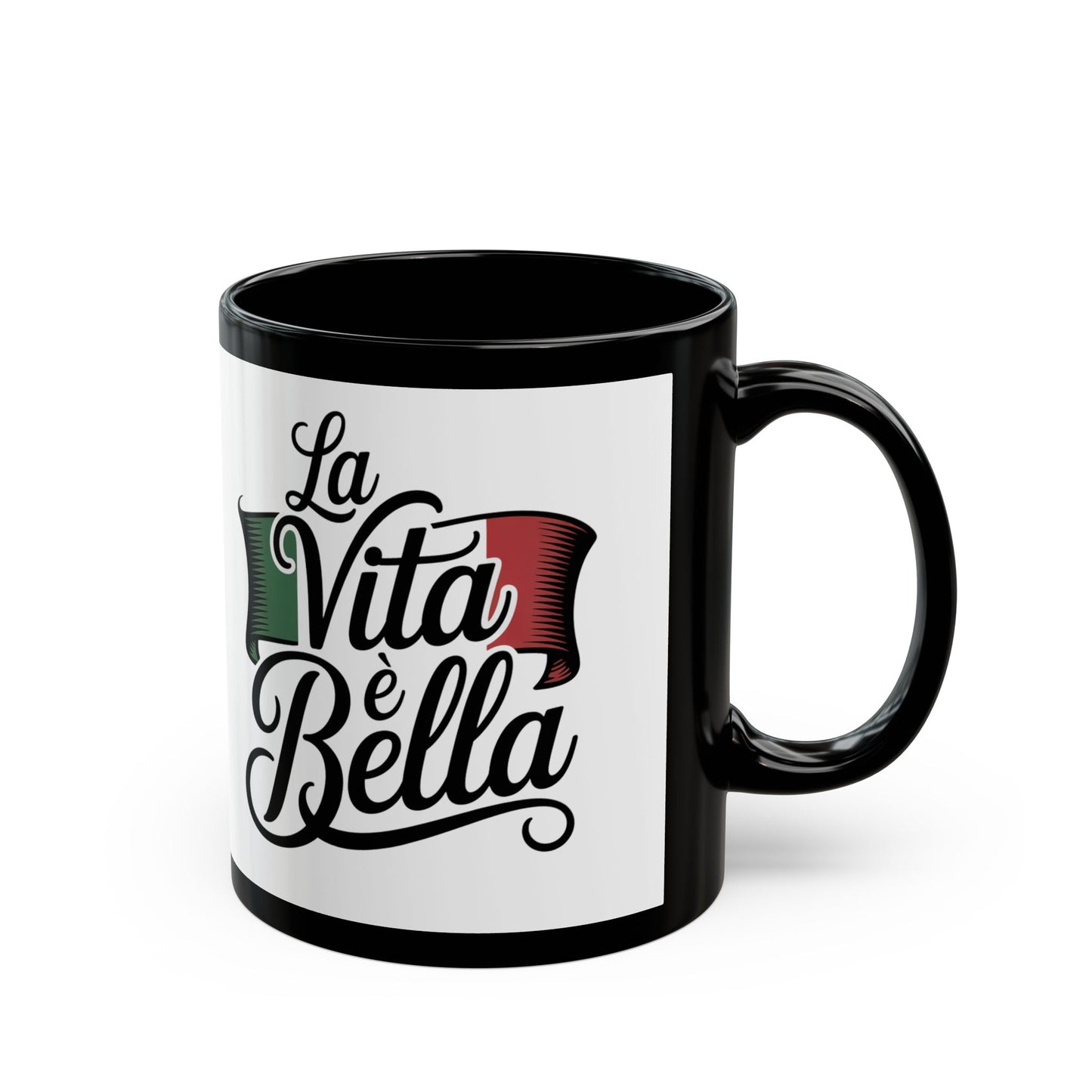 La Vita è Bella Black Mug (11oz, 15oz)