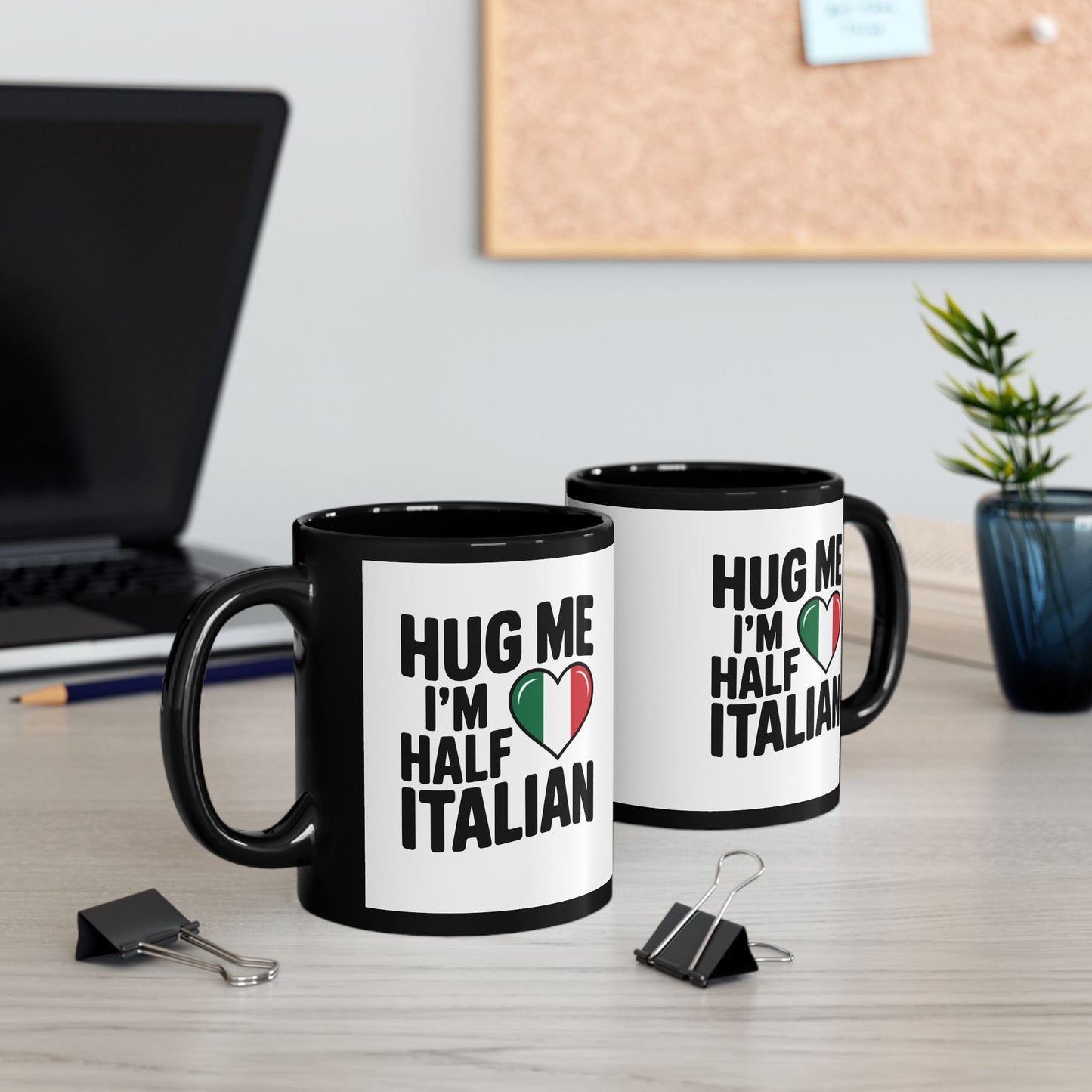 Hug Me I'm Half Italian Quote Black Mug (11oz, 15oz)