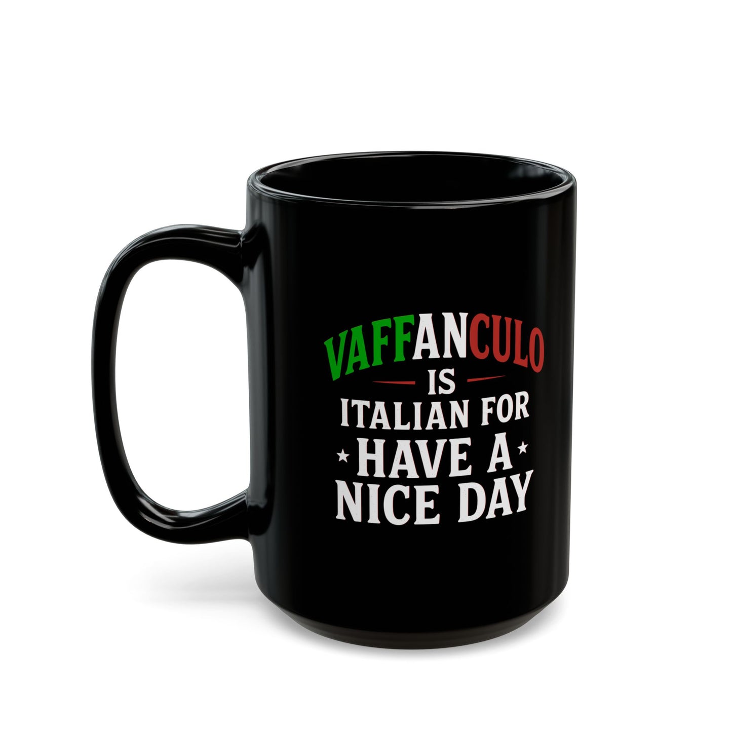 Vaffanculo Is Italian for Have a Nice Day Quote Black Mug (11oz, 15oz)