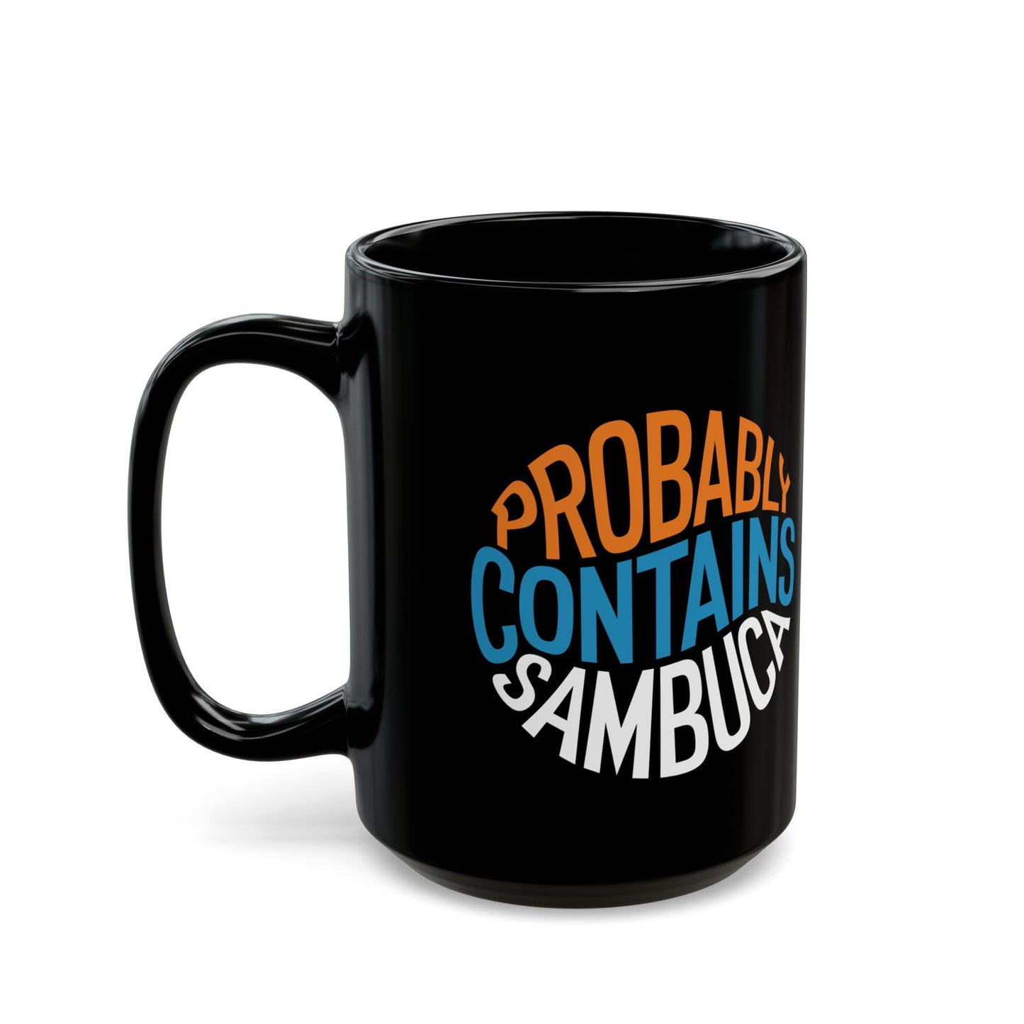 Probably Contains Sambuca Black Mug (11oz, 15oz)