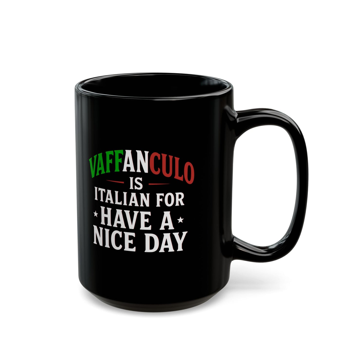 Vaffanculo Is Italian for Have a Nice Day Quote Black Mug (11oz, 15oz)