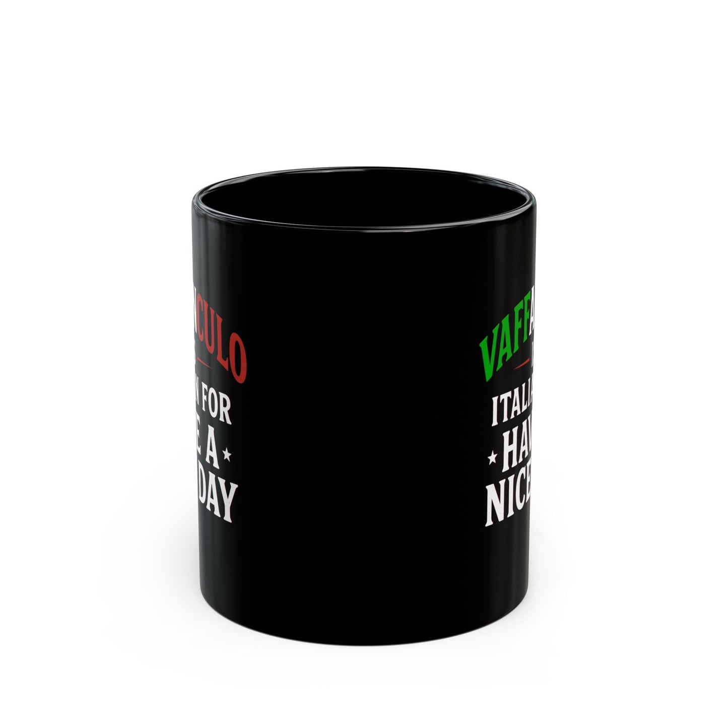 Vaffanculo Is Italian for Have a Nice Day Quote Black Mug (11oz, 15oz)