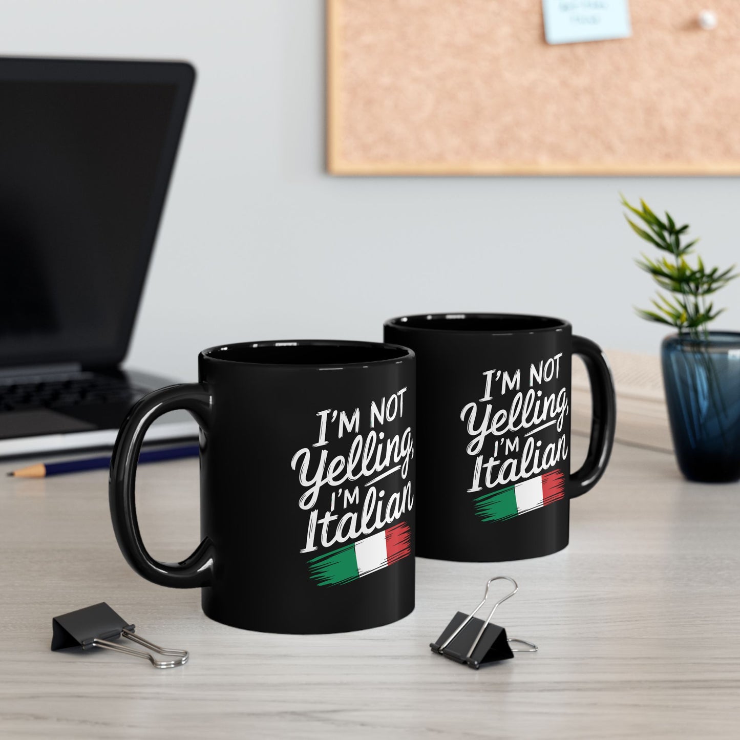 I'm Not Yelling I'm Italian Black Mug (11oz, 15oz)