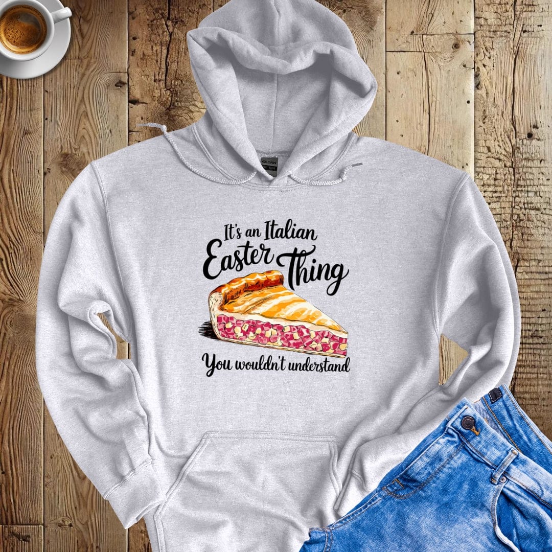 Pizza Chiena It's an Italian Easter Thing Hoodie Sweatshirt