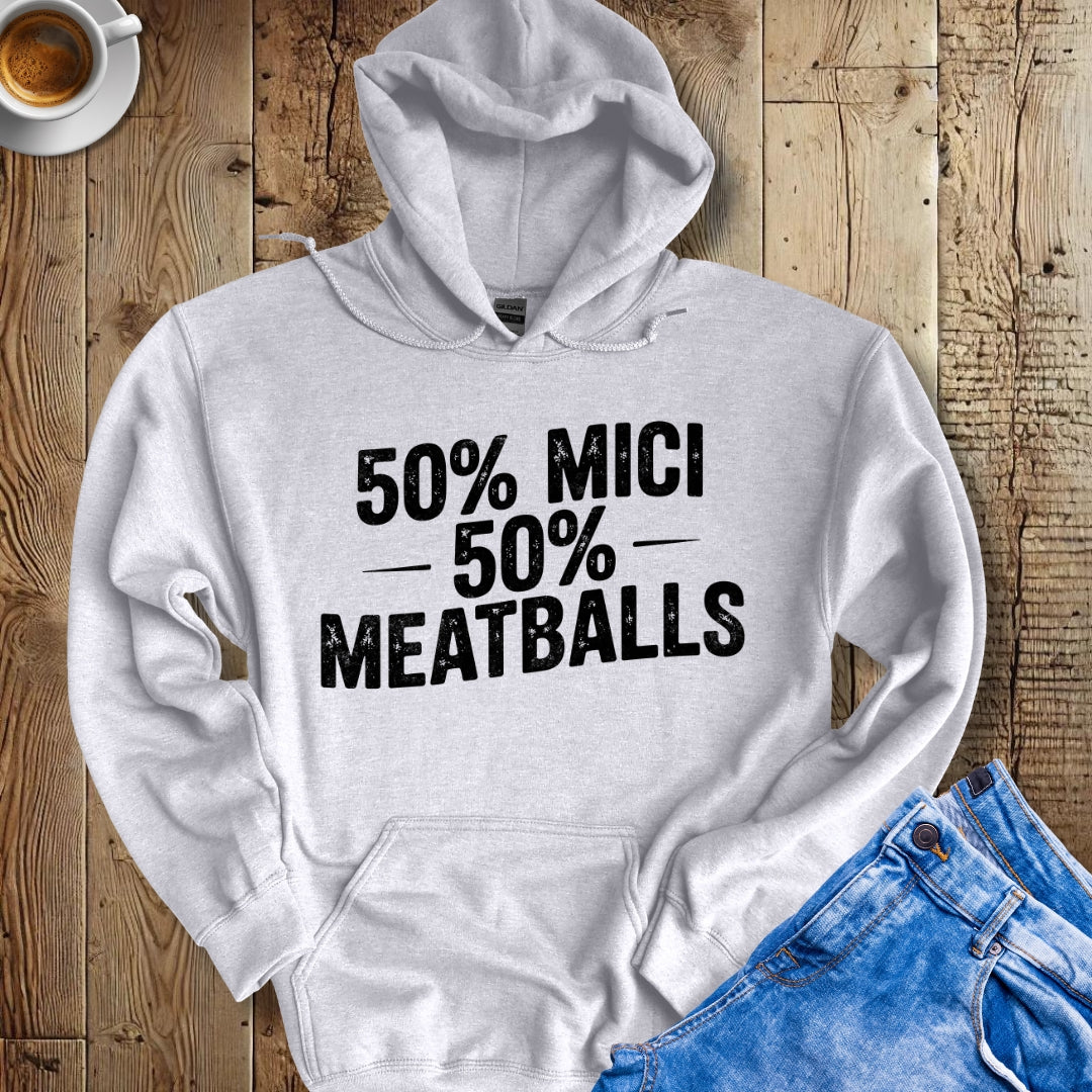 50% Mici 50% Meatballs Half Romanian Italian Hoodie Sweatshirt