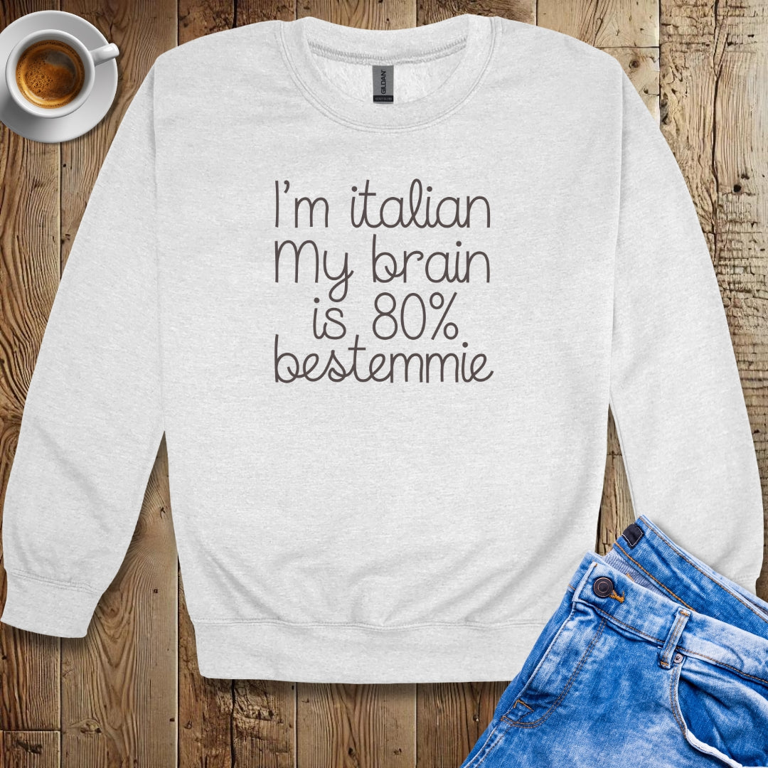 I'm Italian My Brain Is 80% Bestemmie Sweatshirt