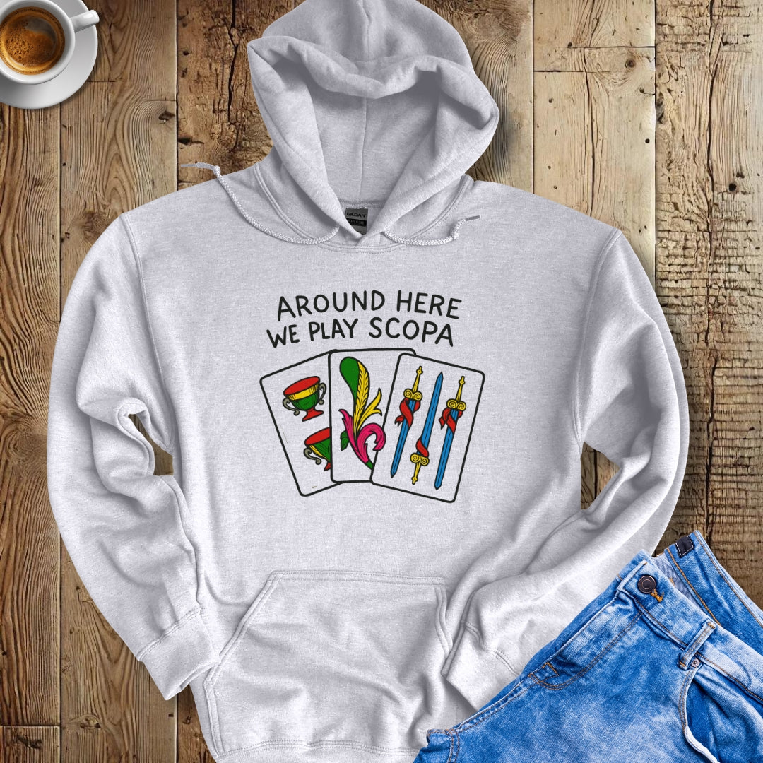 Around Here We Play Scopa Italian Cards Hoodie Sweatshirt