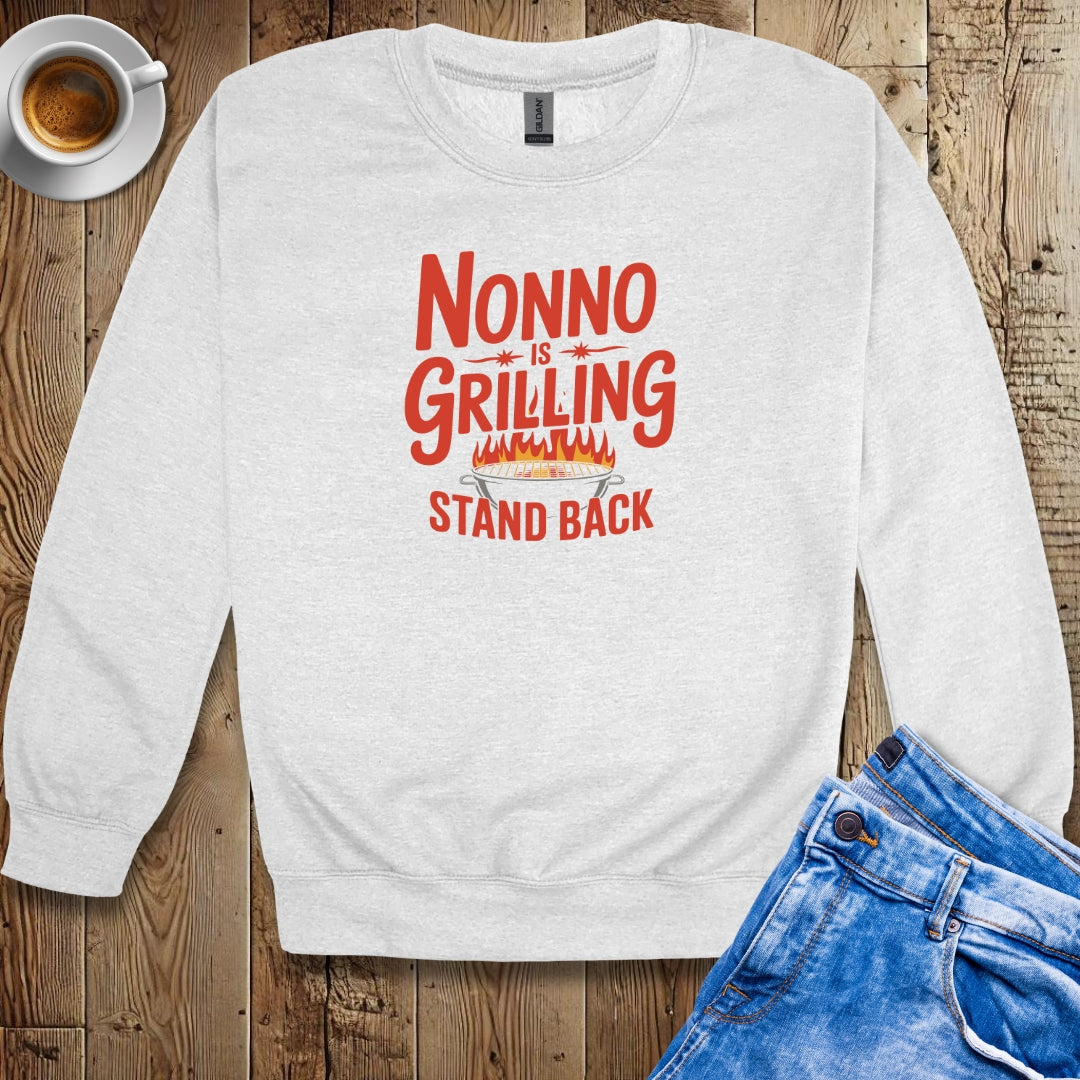 Nonno is Grilling Stand Back Sweatshirt