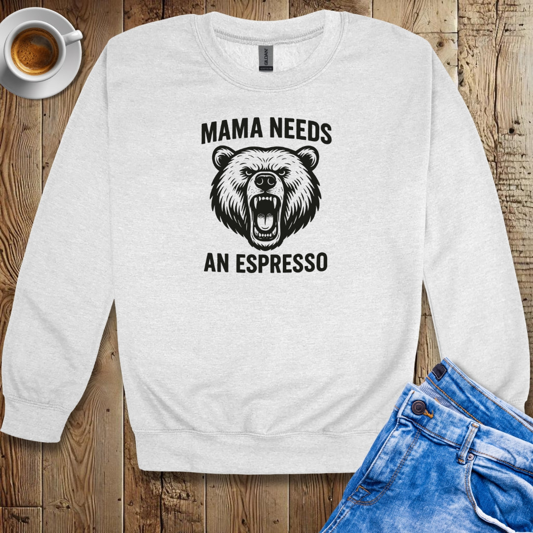 Mama Needs an Espresso Sweatshirt