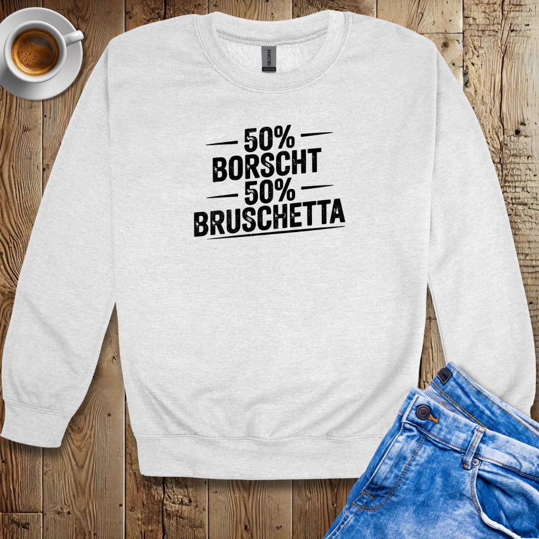 50% Borscht 50% Bruschetta Half Ukrainian Italian Crew Neck Sweatshirt