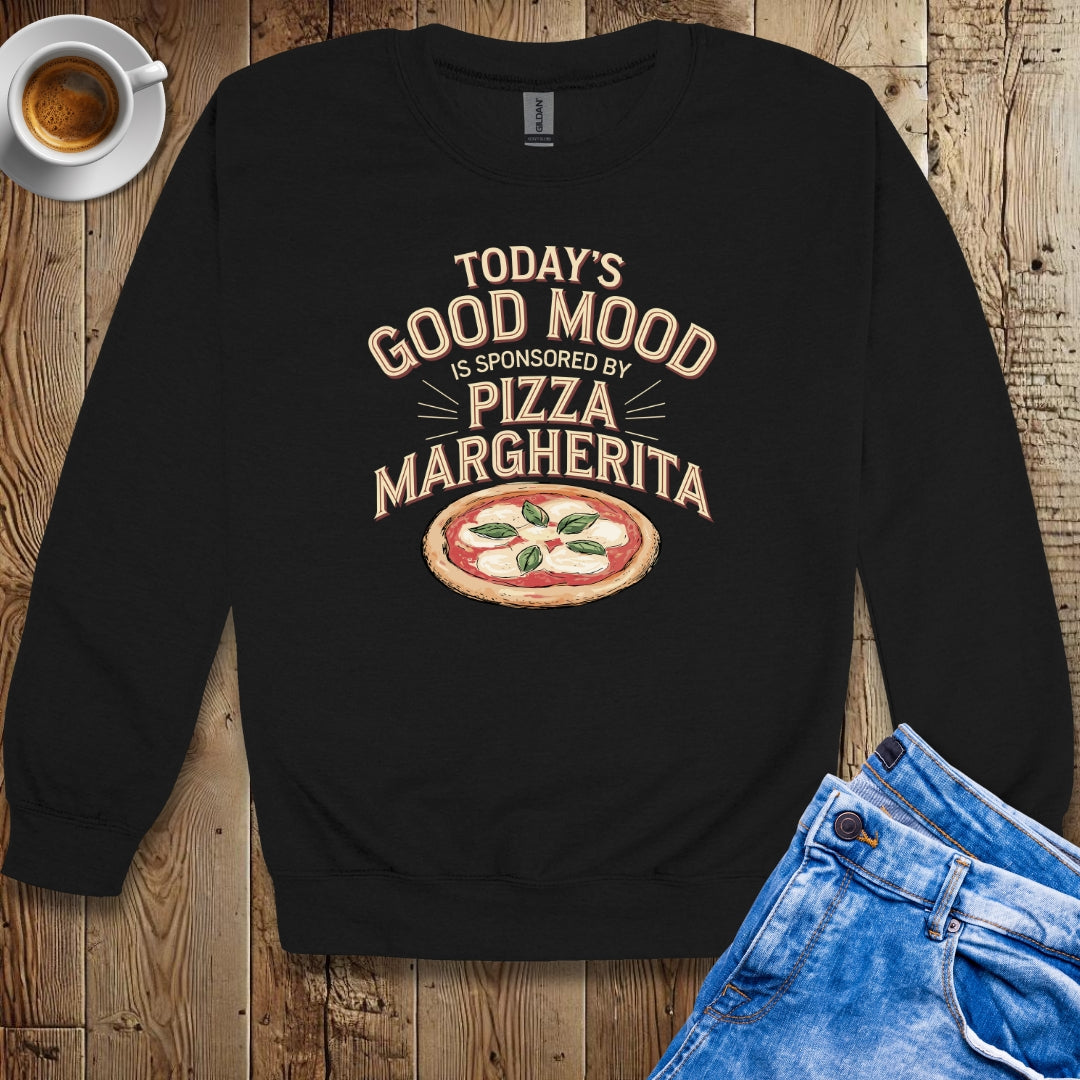 Today's Good Mood Sponsored by Pizza Margherita Sweatshirt
