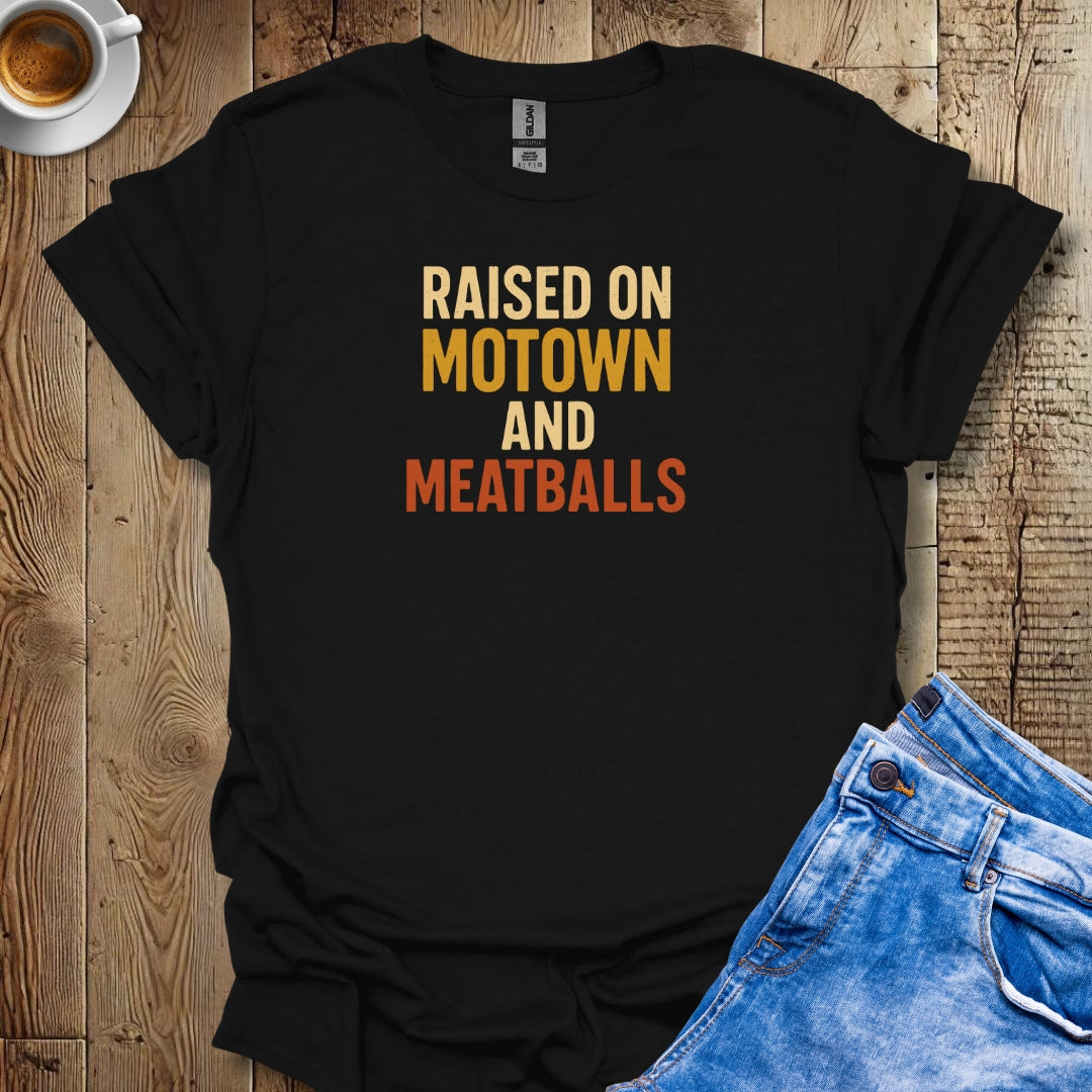 Raised on Motown and Meatballs Half Italian African American T-shirt