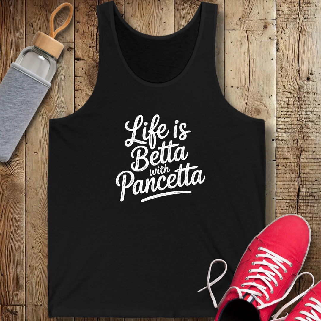 Life is Betta with Pancetta Unisex Jersey Tank
