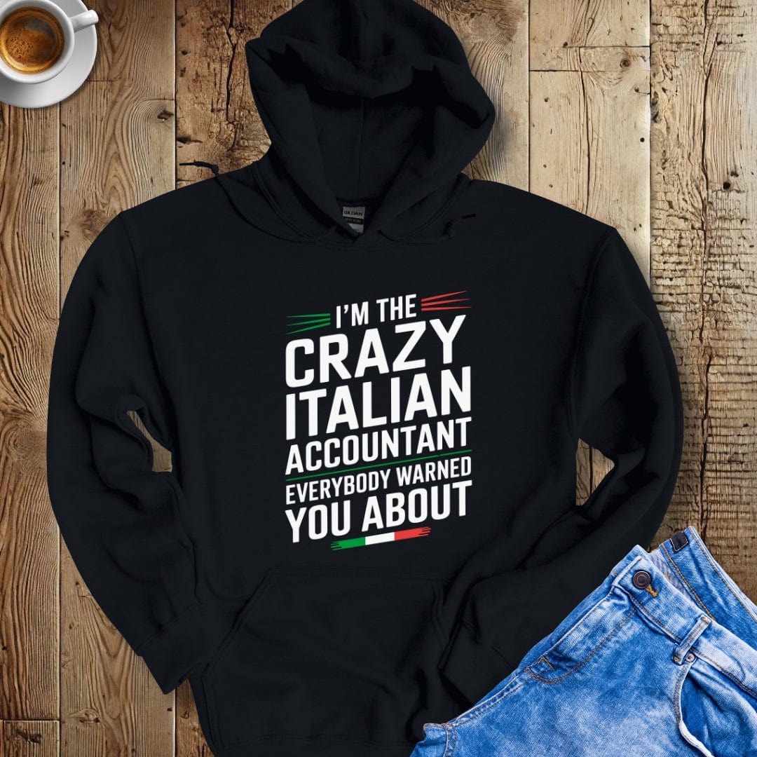 I'm the Crazy Italian Accountant Hoodie Sweatshirt