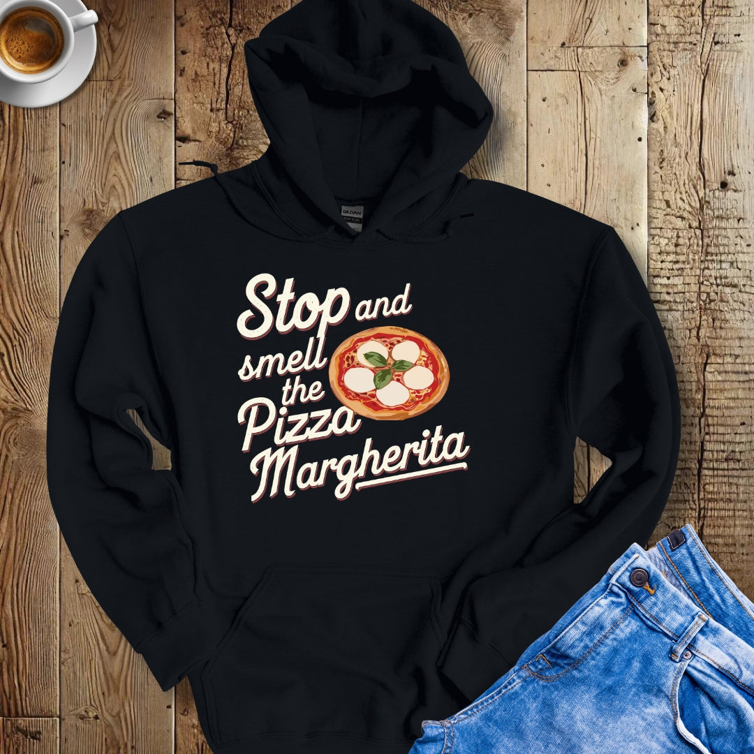 Stop ands Smell the Pizza Margherita Hoodie Sweatshirt