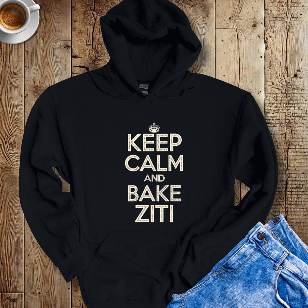 Keep Calm and Bake Ziti Hoodie Sweatshirt